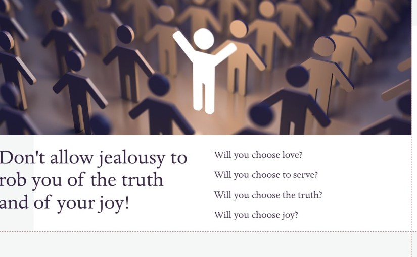 Don’t allow jealousy to rob you of the truth and of your joy!