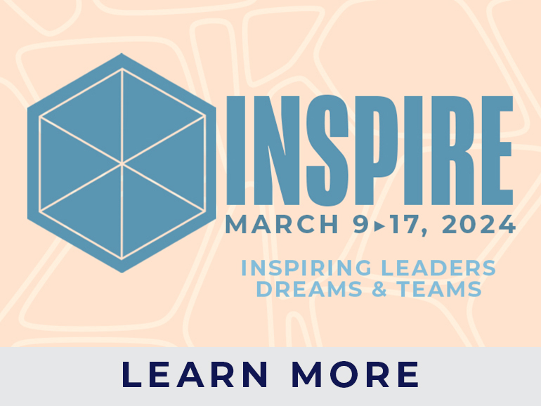 Calls out INSPIRE week that has purpose of Inspiring leaders, dreams, and teams.
